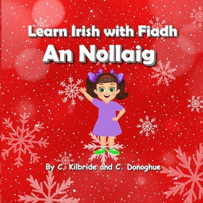 Learn Irish with Fiadh: An Nollaig Paperback Independently Published