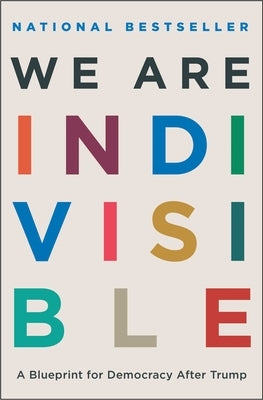We Are Indivisible: A Blueprint for Democracy After Trump by Greenberg, Leah
