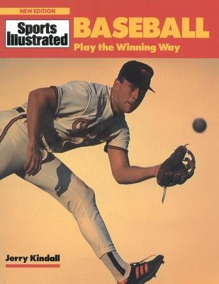 Baseball: Play the Winning Way by Kindall, Jerry
