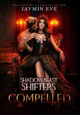 Compelled: Shadow Beast Shifters Book 5 by Eve, Jaymin