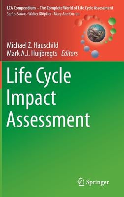 Life Cycle Impact Assessment by Hauschild, Michael Z.