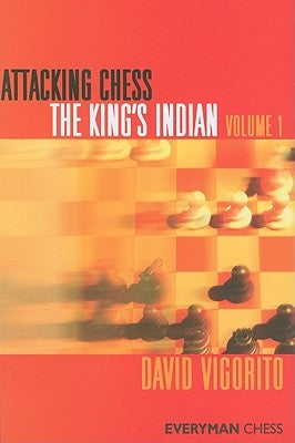 Attacking Chess: The King's Indian by Vigorito, David