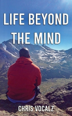 Life Beyond The Mind by Vocalz, Chris