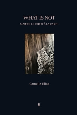 What is not: Marseille Tarot à la carte by Elias, Camelia