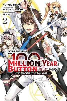 I Kept Pressing the 100-Million-Year Button and Came Out on Top, Vol. 2 (Manga) by Tsukishima, Syuichi