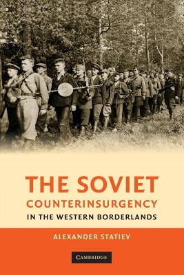 The Soviet Counterinsurgency in the Western Borderlands Paperback Cambridge University Press