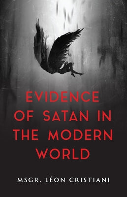 The Evidence of Satan in the Modern World: True Stories of Demonic Possession Paperback Sophia Institute Press