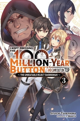 I Kept Pressing the 100-Million-Year Button and Came Out on Top, Vol. 3 (Light Novel): The Unbeatable Reject Swordsman Paperback Yen on