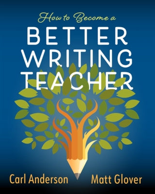 How to Become a Better Writing Teacher Paperback Heinemann Educational Books