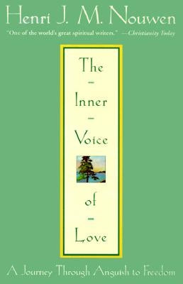 The Inner Voice of Love: A Journey Through Anguish to Freedom by Nouwen, Henri J. M.