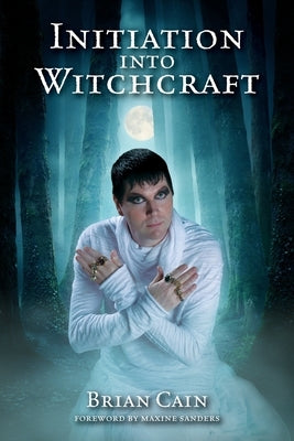 Initiation into Witchcraft by Cain, Brian
