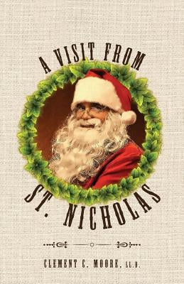 A Visit from Saint Nicholas: Twas The Night Before Christmas With Original 1849 Illustrations by Moore, Clement C.