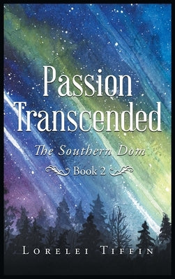 Passion Transcended: The Southern Dom Book 2 by Tiffin, Lorelei