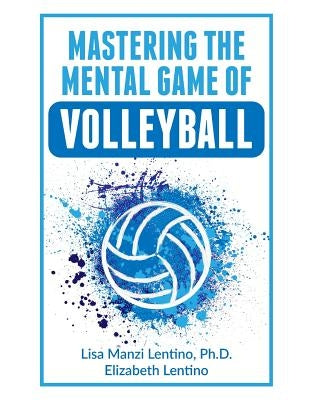 Mastering the Mental Game of Volleyball Paperback Independently Published