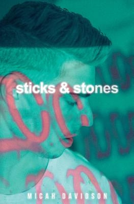 Sticks and Stones by Davidson, Micah