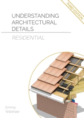 Understanding Architectural Details - Residential by Walshaw, Emma