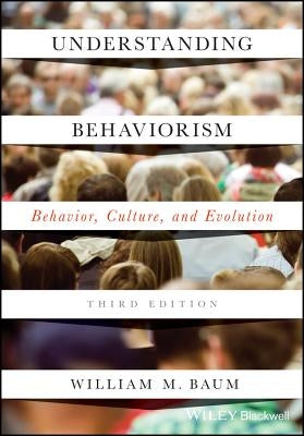 Understanding Behaviorism 3e P by Baum, William M.