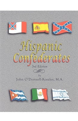 Hispanic Confederates. Third Edition by O'Donnell-Rosales, John