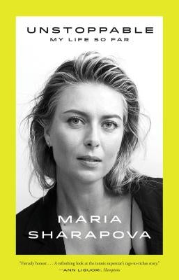 Unstoppable: My Life So Far by Sharapova, Maria