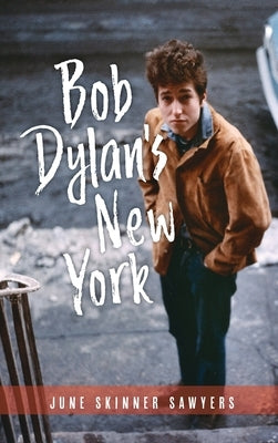 Bob Dylan's New York by Sawyers, June
