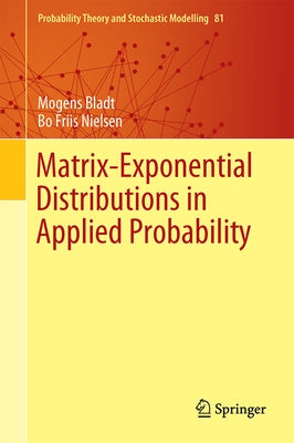 Matrix-Exponential Distributions in Applied Probability by Bladt, Mogens