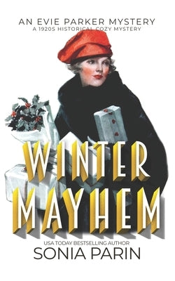 Winter Mayhem: A 1920s Historical Cozy Mystery: An Evie Parker Mystery Paperback Independently Published