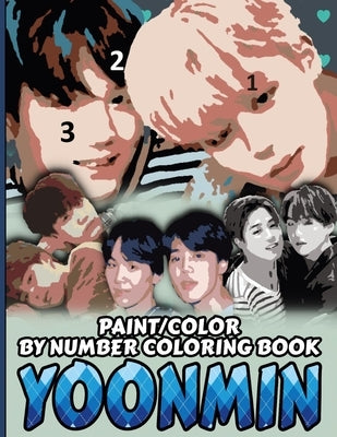 Yoonmin Color/Paint by Number Coloring Book: BTS YOONMIN Stress Relief & Satisfying Coloring Book For BTS SUGA & JIMIN Fans - Easy And Relaxing yoonmi by Collection, Coloring Book