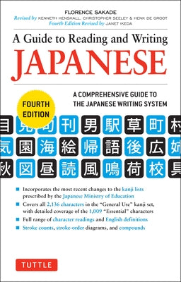 A Guide to Reading and Writing Japanese: Fourth Edition, Jlpt All Levels (2,136 Japanese Kanji Characters) by Sakade, Florence