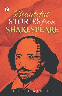 Beautiful Stories from Shakespeare by Nesbit, Edith