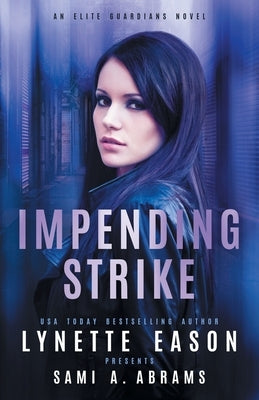 Impending Strike: An Elite Guardians Novel by Eason, Lynette