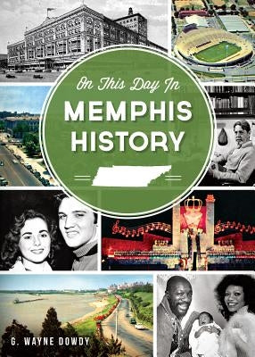 On This Day in Memphis History Paperback History Press (SC)