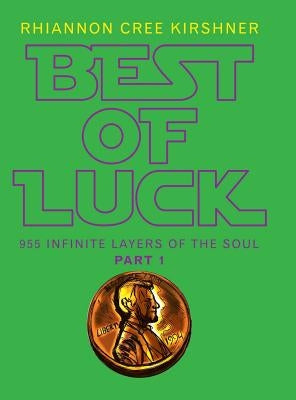 Best of Luck: 955 Infinite Layers of the Soul by Kirshner, Rhiannon Cree