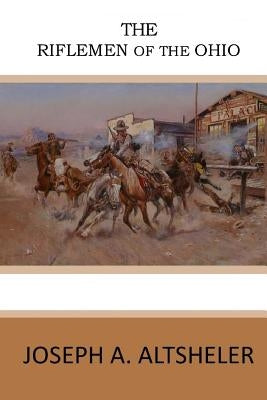 The Riflemen of the Ohio Paperback Createspace Independent Publishing Platform