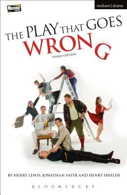 The Play That Goes Wrong: 3rd Edition by Lewis, Henry
