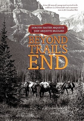 Beyond Trail's End by Arquette, Dorothy Baxter