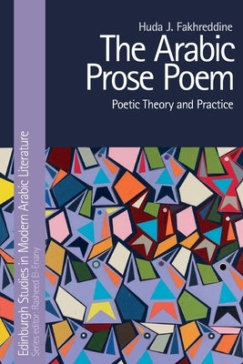 The Arabic Prose Poem: Poetic Theory and Practice Paperback Edinburgh University Press