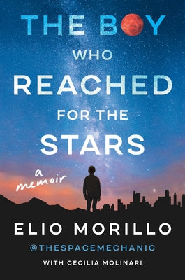 The Boy Who Reached for the Stars: A Memoir by Morillo, Elio