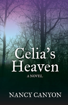 Celia's Heaven by Canyon, Nancy