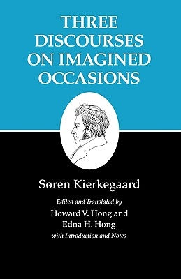 Kierkegaard's Writings, X, Volume 10: Three Discourses on Imagined Occasions Paperback Princeton University Press