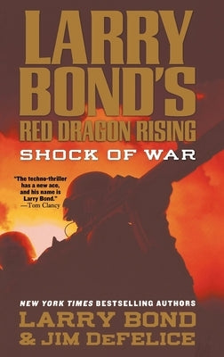 Larry Bond's Red Dragon Rising: Shock of War by Bond, Larry