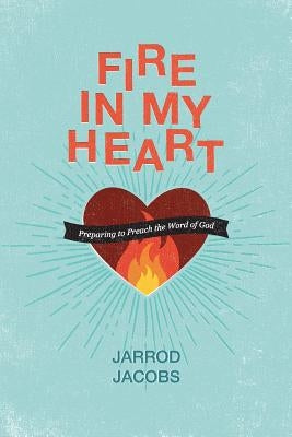 Fire in My Heart by Jacobs, Jarrod