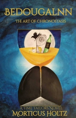 Bedougalnn: The Art of Chronostasis Paperback Morticus Holtz