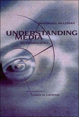 Understanding Media: The Extensions of Man Paperback Mit Press