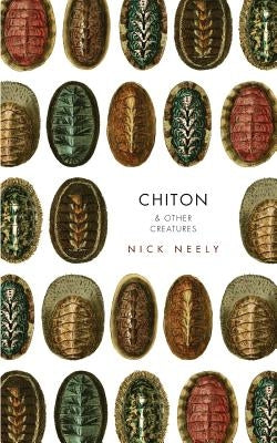 Chiton & Other Creatures Paperback New Michigan Press