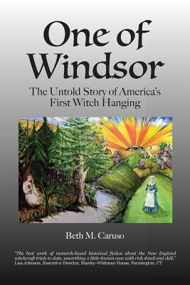 One of Windsor: The Untold Story of America's First Witch Hanging Paperback Beth M Caruso