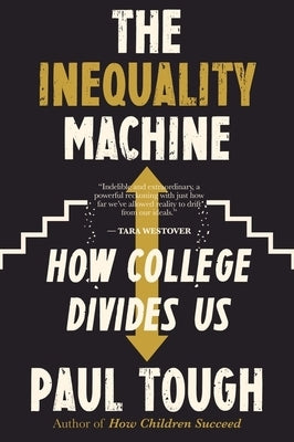 The Inequality Machine: How College Divides Us Mariner Books