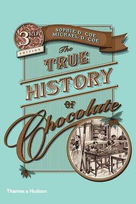 True History of Chocolate 3e Thames & Hudson