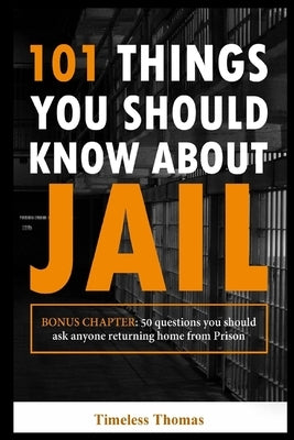 101 Things You Should Know About Jail by Swann, Daron