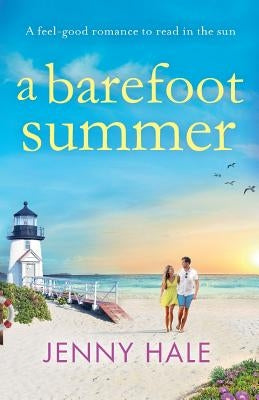 A Barefoot Summer: A feel good romance to read in the sun by Hale, Jenny