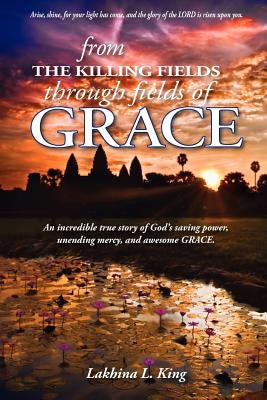 From the Killing Fields Through Fields of Grace Paperback Laurus Books